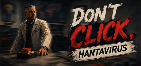 Games like Don't Click, Hantavirus