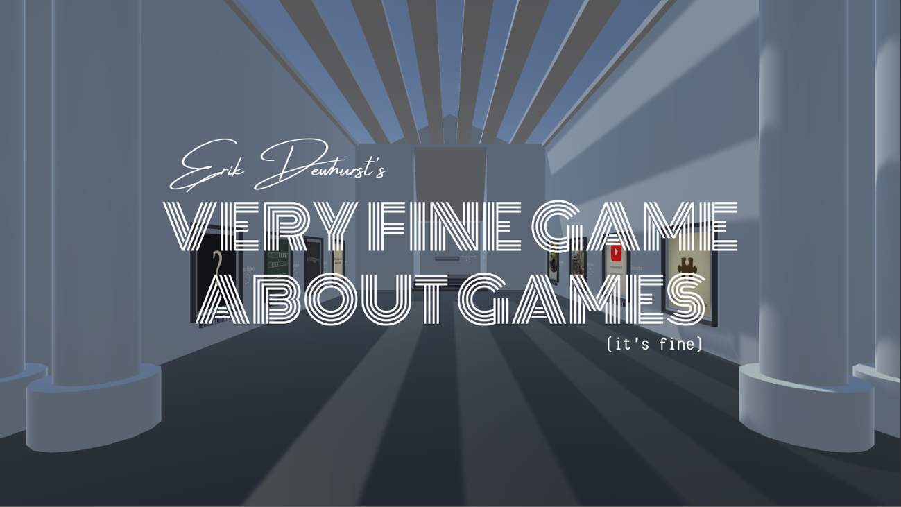 Games like Erik Dewhurst's Very Fine Game About Games (it's fine)