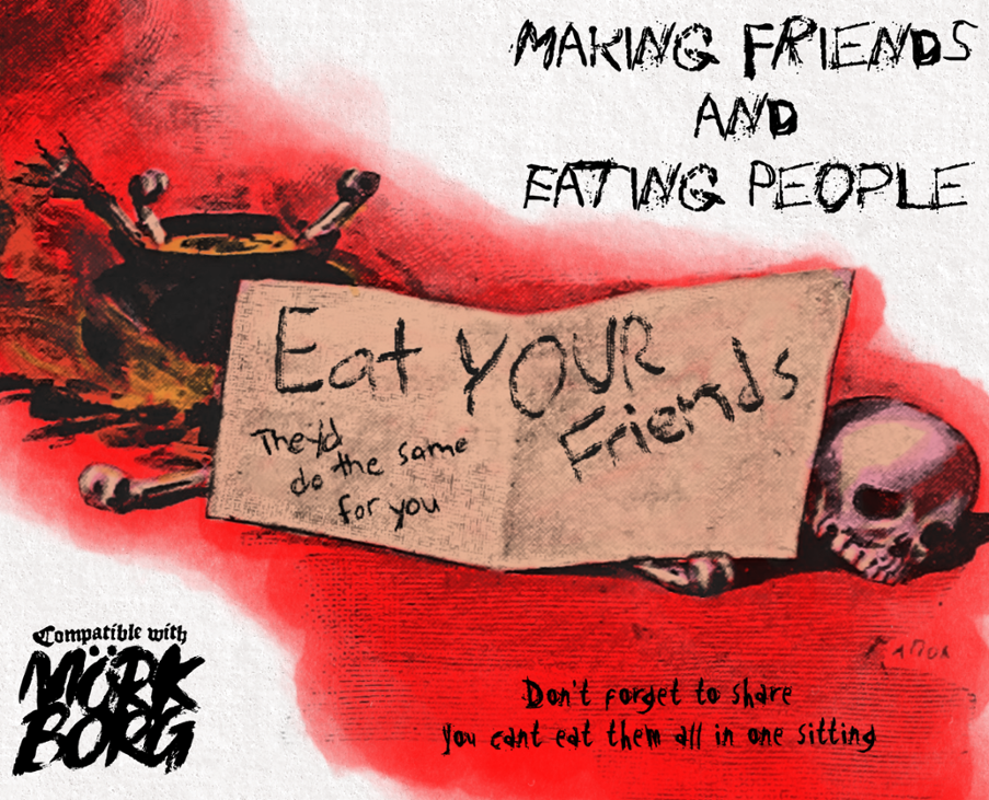 Games like Making Friends and Eating People - MÖRK BORG Compatible