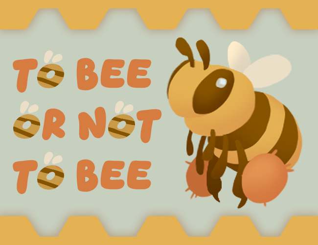 Games like To Bee or not to Bee