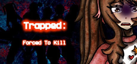 Games like Trapped: Forced To Kill