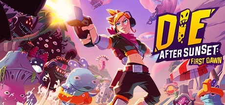 Games like Die After Sunset: First Dawn