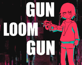 GUN LOOM GUN Image