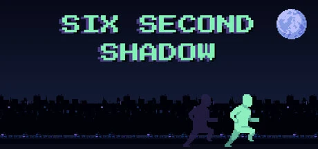 Games like SIX SECOND SHADOW