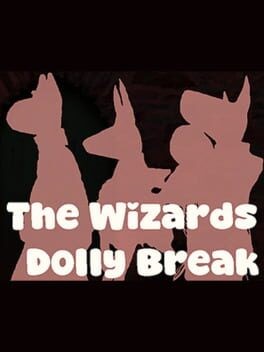 Games like The Wizard's Dolly Break