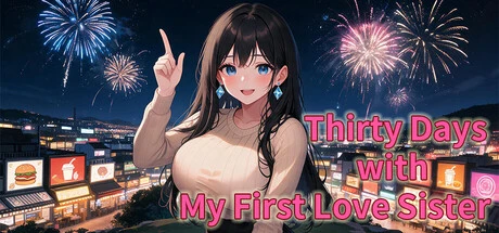 Games like Thirty Days with My First Love Sister