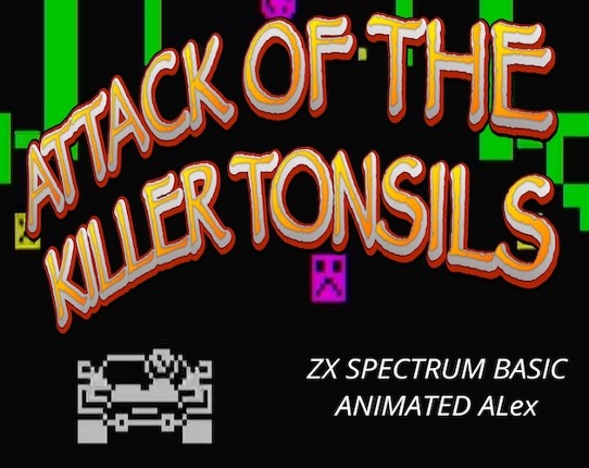 Attack Of The Killer Tonsils - ZX Spectrum BASIC Image