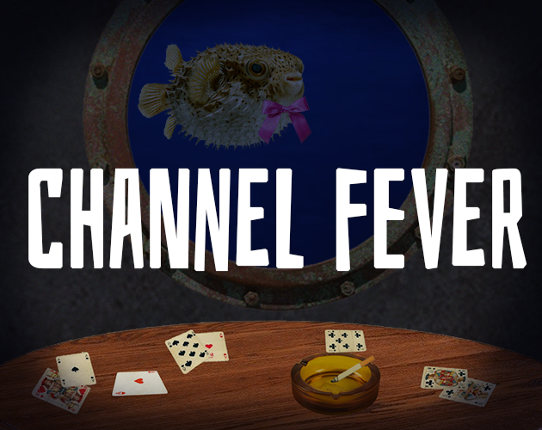 Channel Fever Image