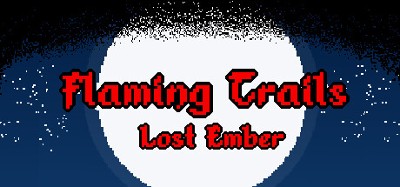 Flaming Trails - Lost Ember Image