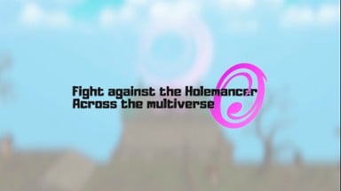 Fight against the Holemancer across the multiverse Image