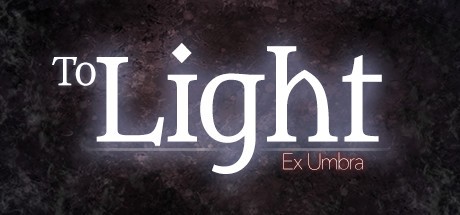 Games like To Light: Ex Umbra
