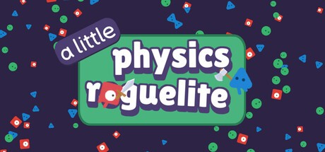 Games like A Little Physics Roguelike