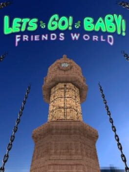 Games like Let's Go! Baby! Friends World