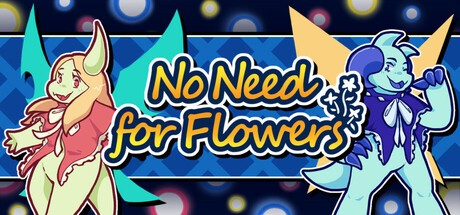 Games like No Need for Flowers