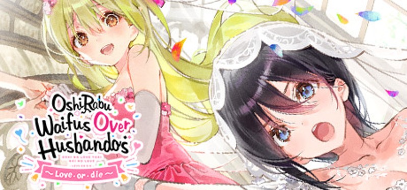 OshiRabu: Waifus Over Husbandos ~Love･or･die~ Game Cover