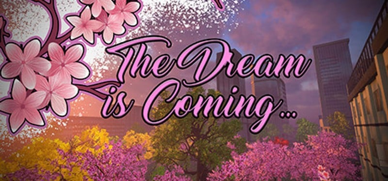 The Dream is Coming... Image