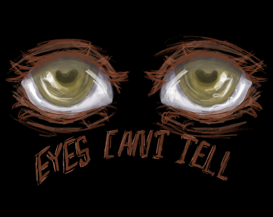 EYES CAN'T TELL Image