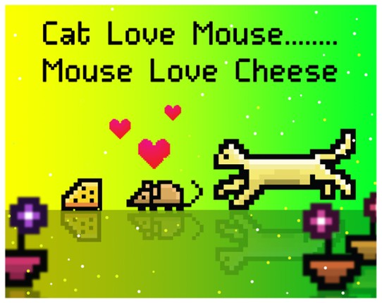 Cat love Mouse....Mouse love Cheese Game Cover