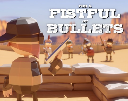 For a Fistful of Bullets Image