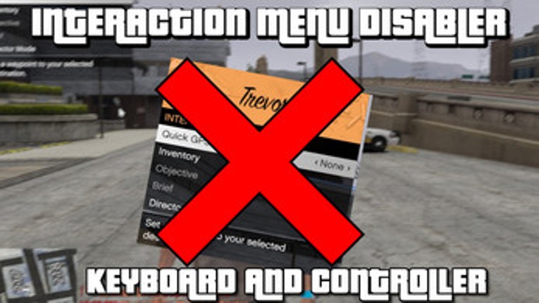 Interaction Menu Disabler for GTA V (PC Only) screenshot