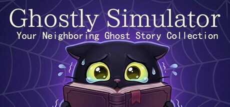 Games like Ghostly Simulator—— Your Neighboring Ghost Story Collection