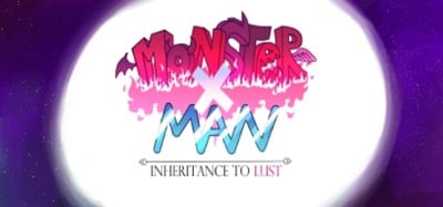 MonsterxMan: Inheritence To Lust Image