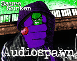 Saure Gurken: Audiospawn Image