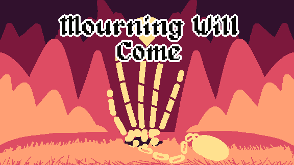 Games like Mourning Will Come