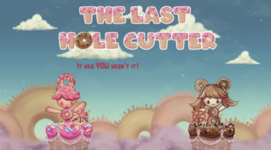 The Last Hole Cutter Image