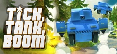 Tick, Tank, Boom Image