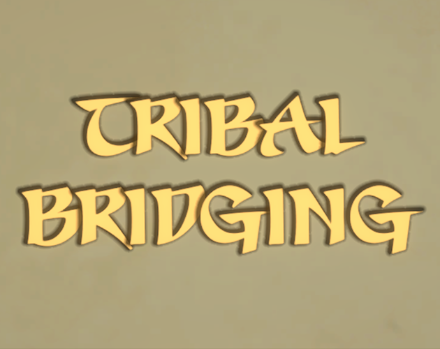 Games like Tribal Bridging