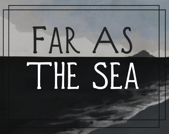 Far As the Sea Image