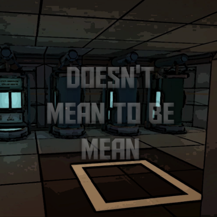 Doesn't Mean to be Mean Game Cover