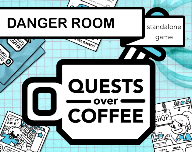 Games like Quests Over Coffee: Danger Room