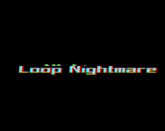 Loop Nightmare Image