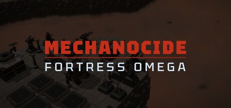 Games like Mechanocide: Fortress Omega