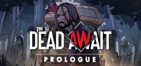 Games like The Dead Await: Prologue