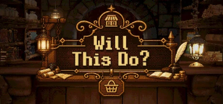 Games like Will This Do?