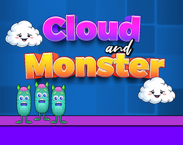 Games like Cloud and Monster