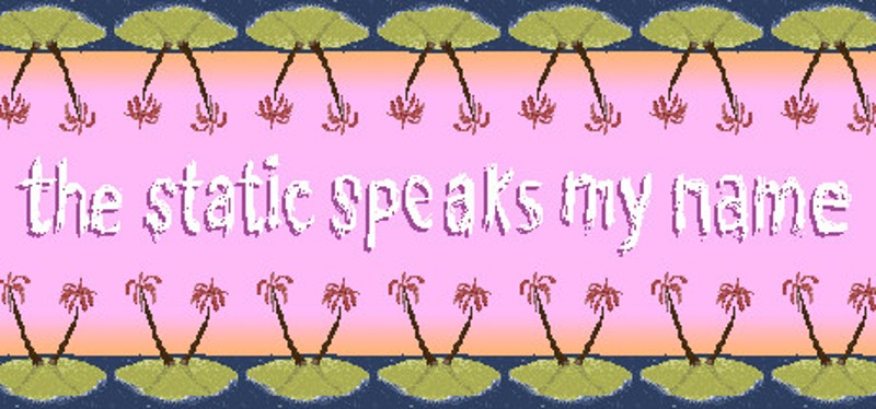 THE STATIC SPEAKS MY NAME Image