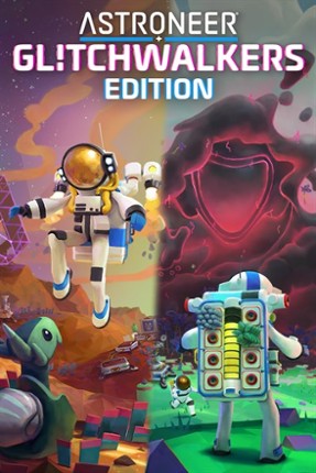 ASTRONEER: Glitchwalkers Edition Image