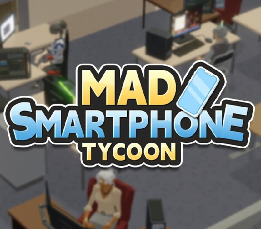 Games like Mad Smartphone Tycoon