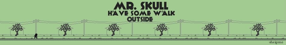 Games like Mr. Skull Have Some Walk Outside