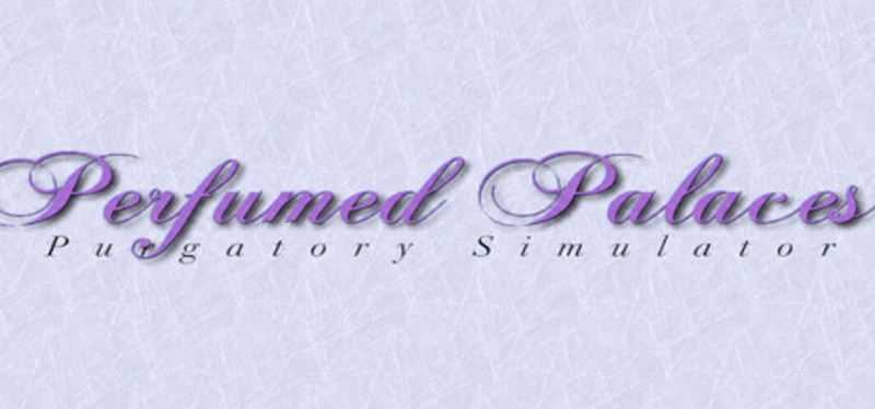 Perfumed Palaces: Purgatory Simulator Image