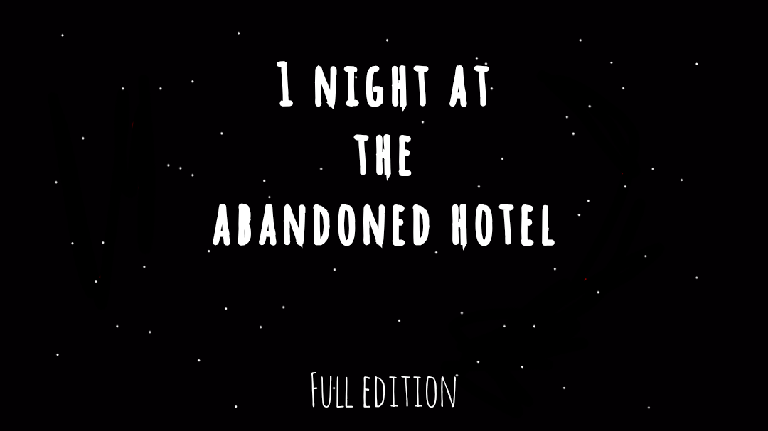 Games like 1 Night At The Abandoned Hotel