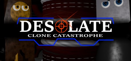 Games like DESOLATE: Clone Catastrophe