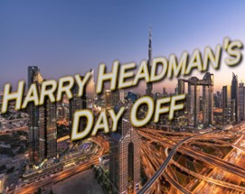 Harry Headman's Day Off Image