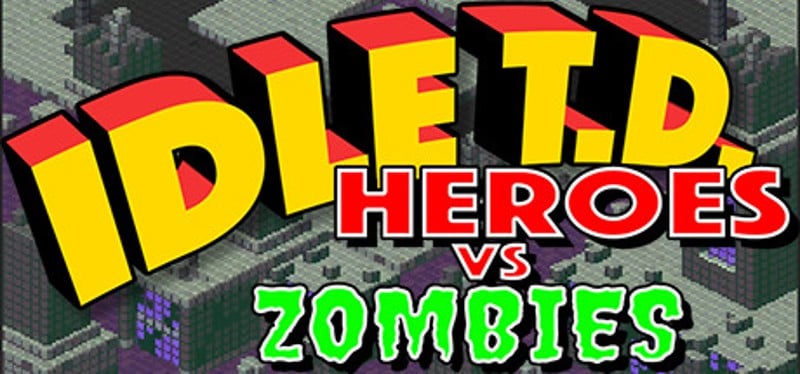 Idle TD: Heroes vs Zombies Game Cover