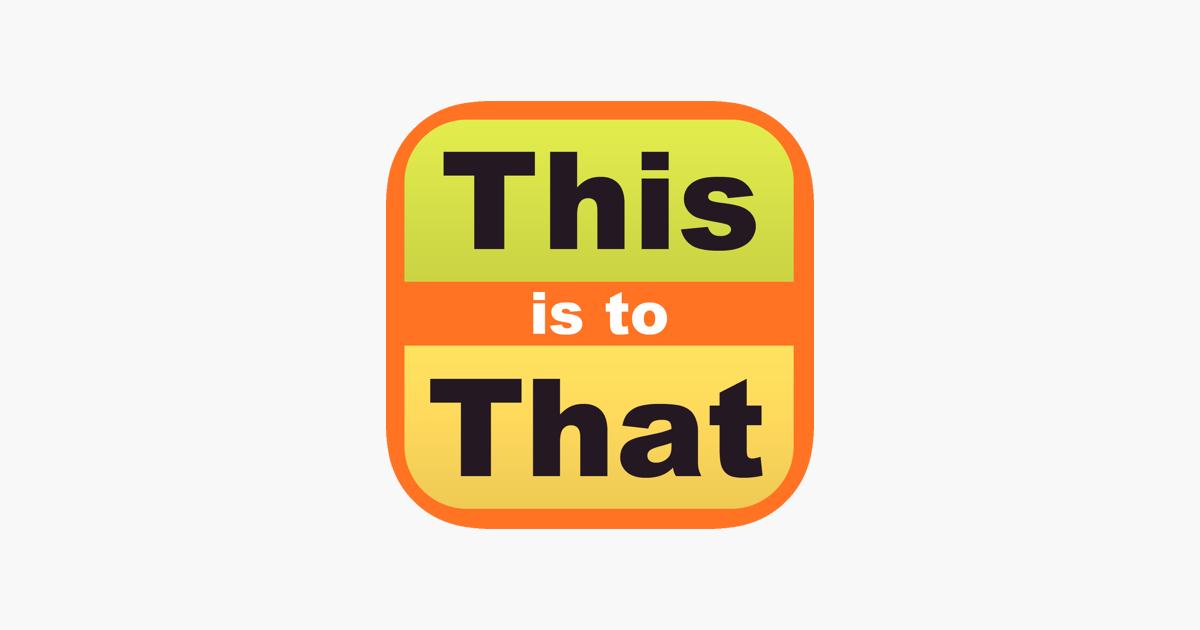 Games like This Is To That