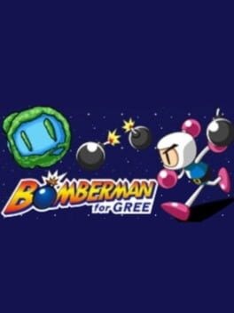 Games like Bomberman for Gree